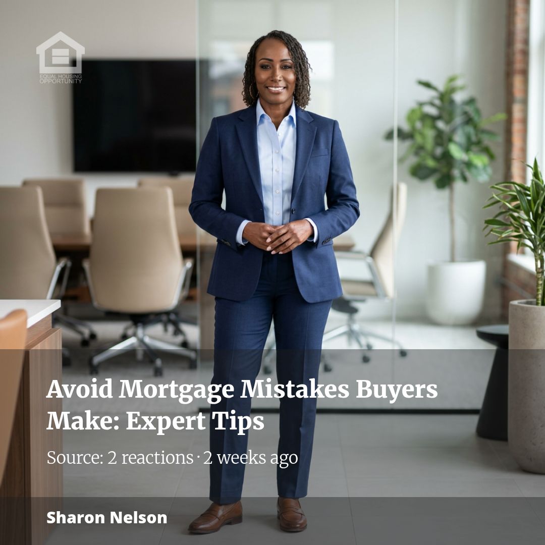 Avoid Mortgage Mistakes Buyers Make: Expert Tips